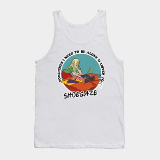 Shoegaze / Music Obsessive Fan Design Tank Top